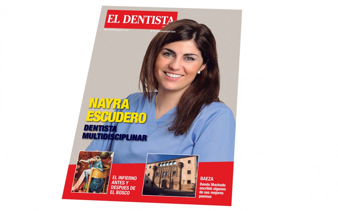 Entrevista a la Dra. Nayra Escudero en la revista odontológica «El Dentista del Siglo XXI»